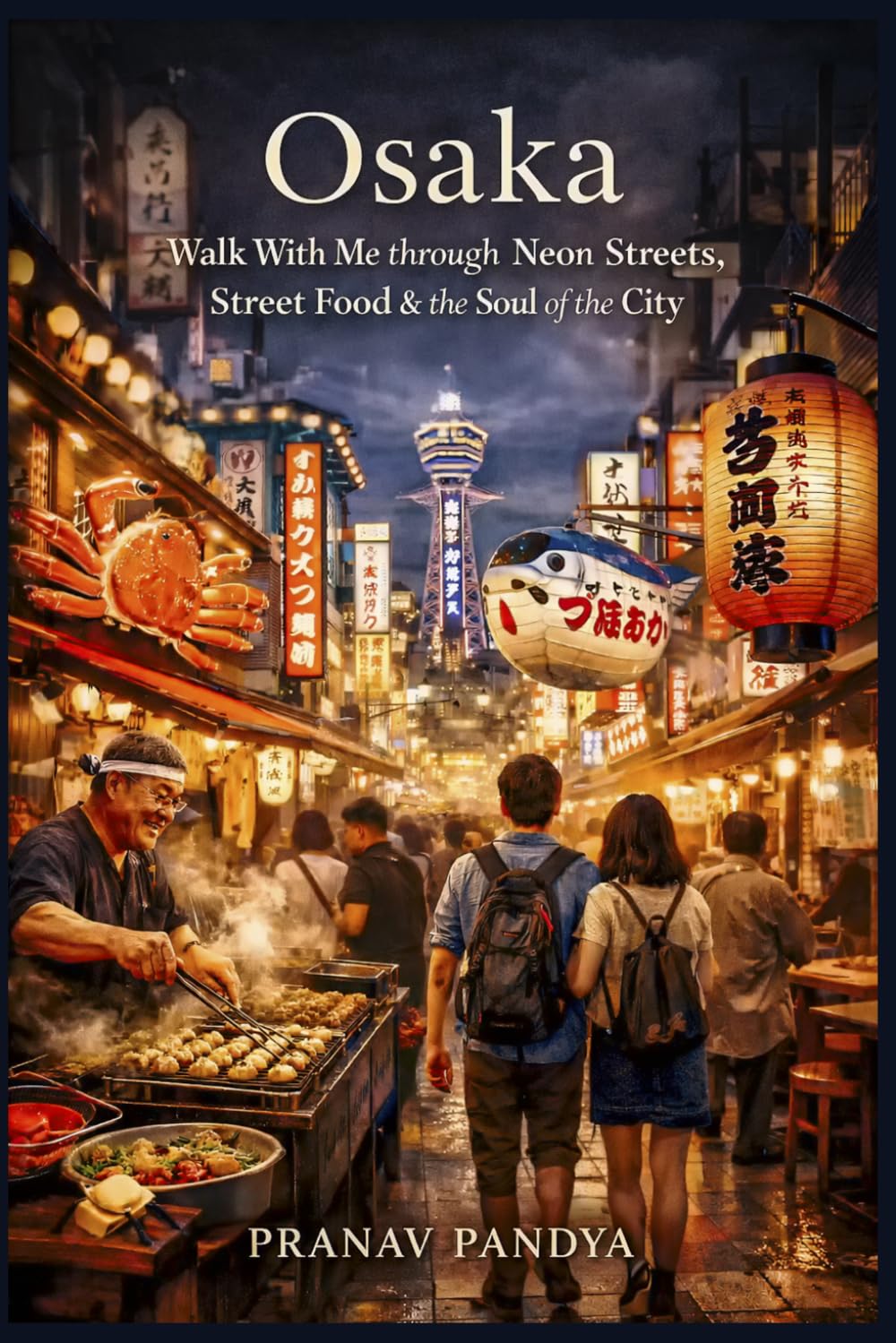 OSAKA Walk With Me through Neon Streets, Street Food & the Soul of the City