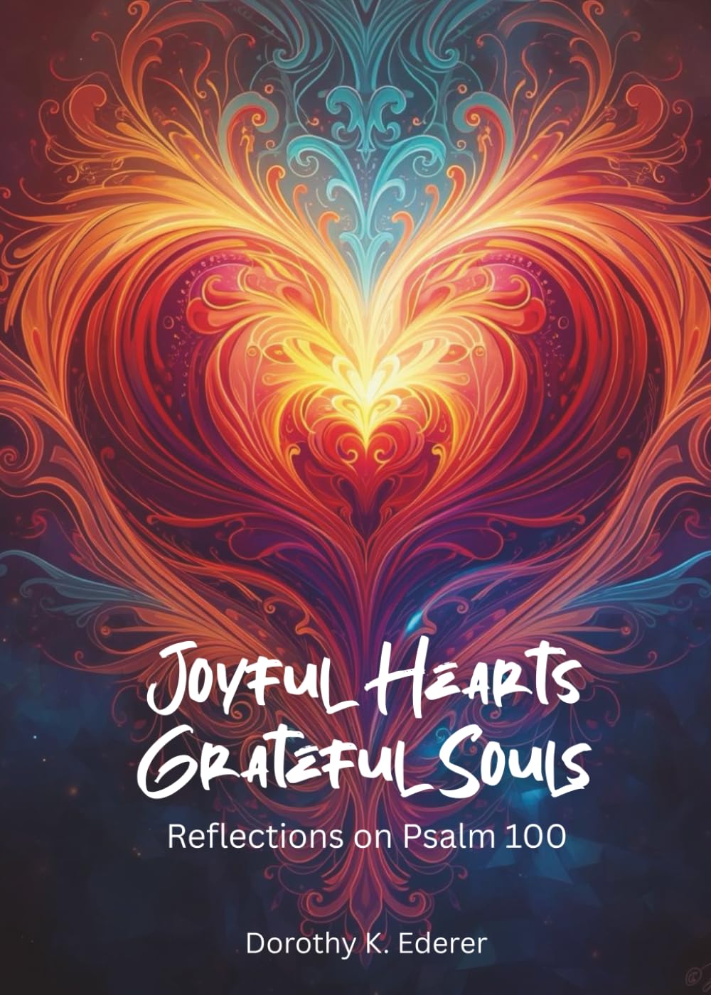 Joyful Hearts, Grateful Souls: Reflections on Psalm 100