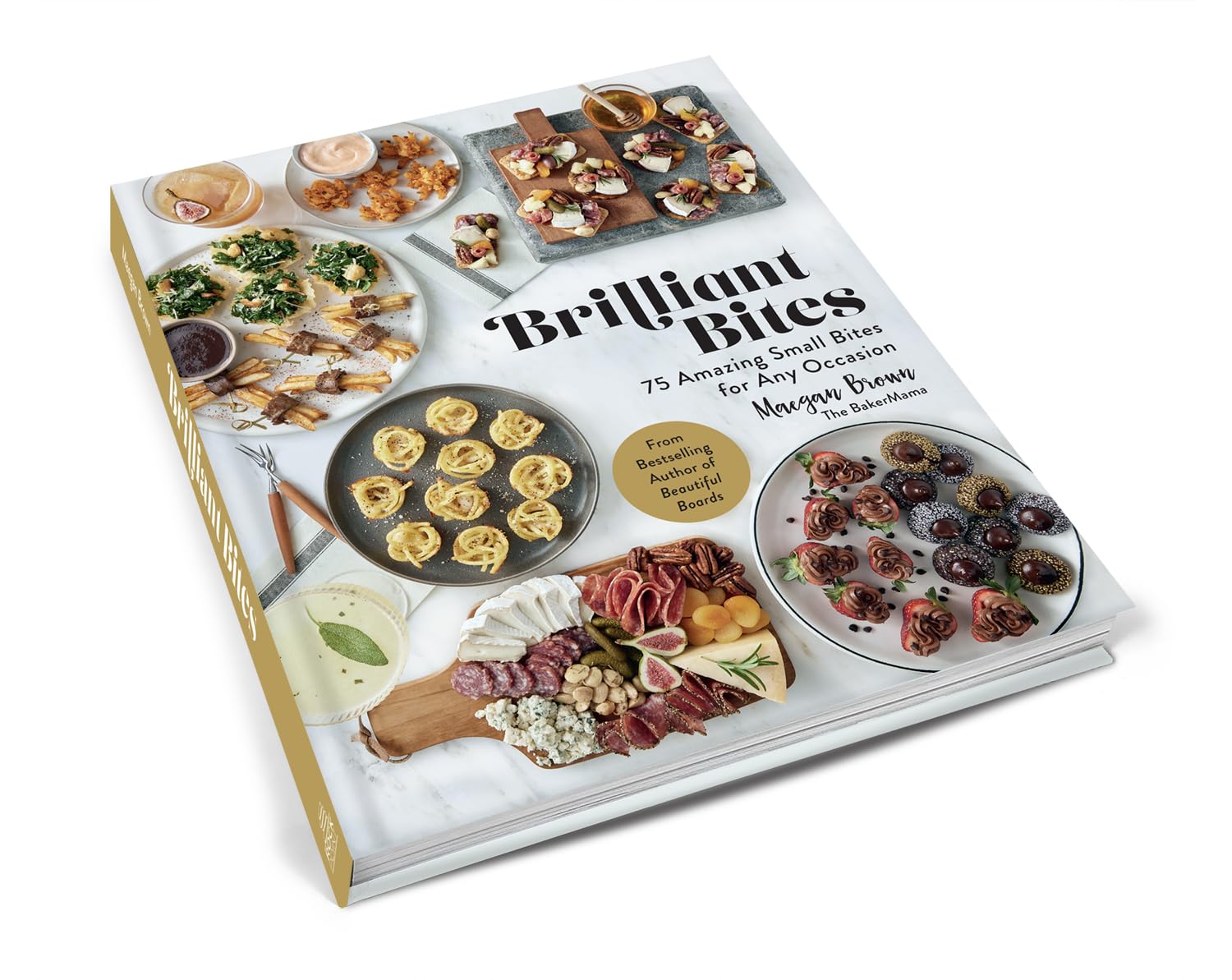 Brilliant Bites: 75 Amazing Small Bites for Any Occasion