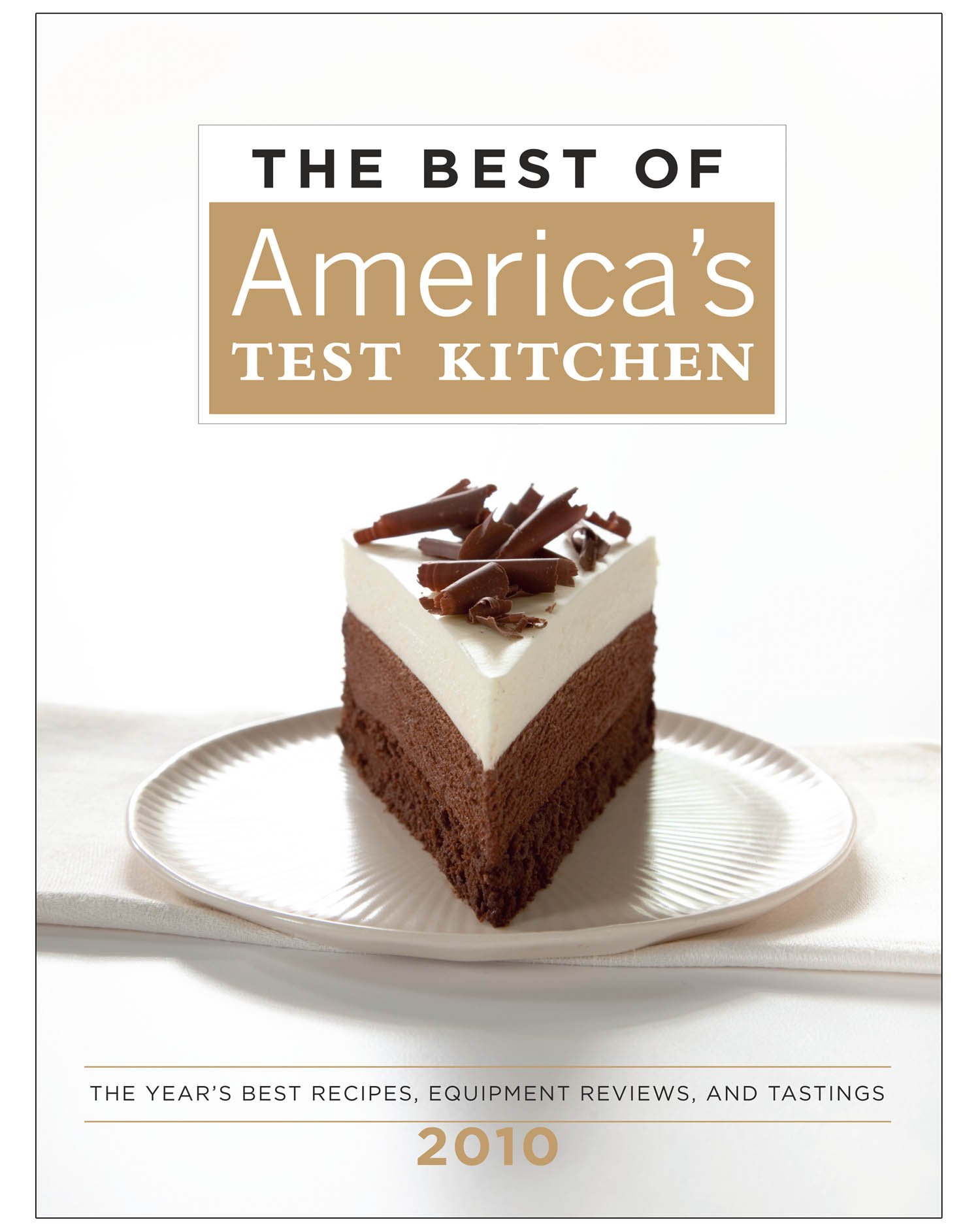 Cover of The Best of America's Test Kitchen 2010: The Year's Best Recipes, Equipment Reviews, and Tastings