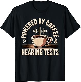 Deaf Awareness Funny Audiologist ENT Coffee Technician Audio T-Shirt