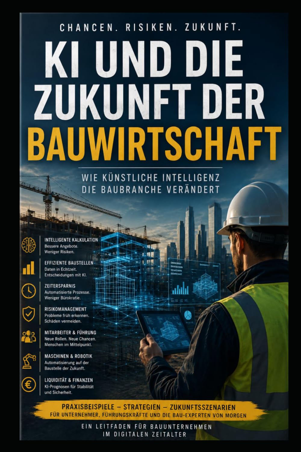 Wie Künstliche Intelligenz die Bauwirtschaft verändern wird: Chancen, Risiken und die Zukunft einer Branche im Wandel