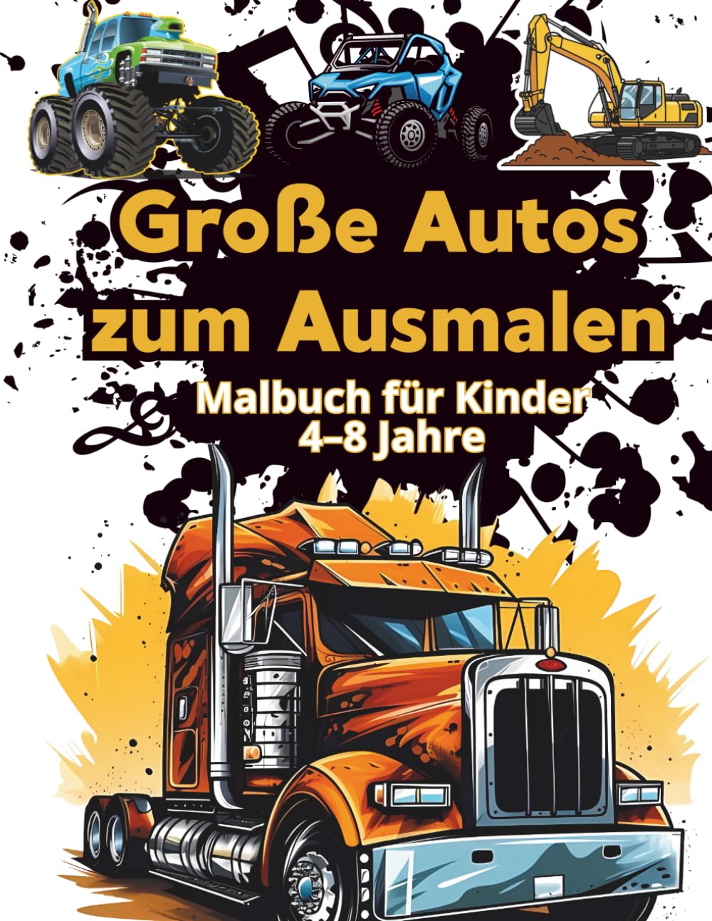 Große Autos zum Ausmalen Malbuch für Kinder 4–8 Jahre: Coole Fahrzeuge, einfache Bilder und extra dicke Linien für maximalen Malspaß