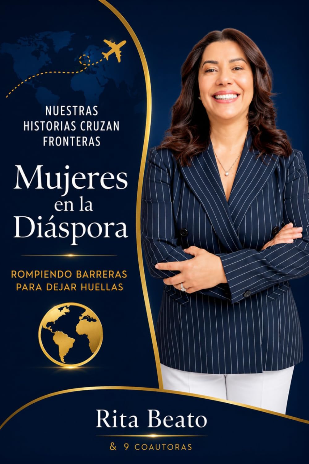 Mujeres en la Diáspora: Rompiendo Barreras para Dejar Huellas: Edición personalizada de la obra colectiva - Rita Beato