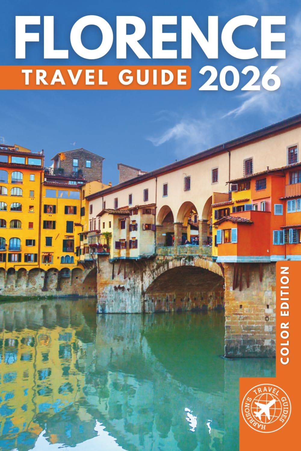 Roaming Through Florence Like a Local: The Ultimate Tourist Companion for Tuscany's Capital City (Roaming Through Italy Travel Guides)