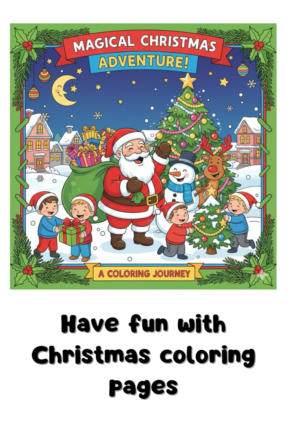 MAGICAL CHRISTMAS ADVENTURE!: Have fun with Christmas coloring pages