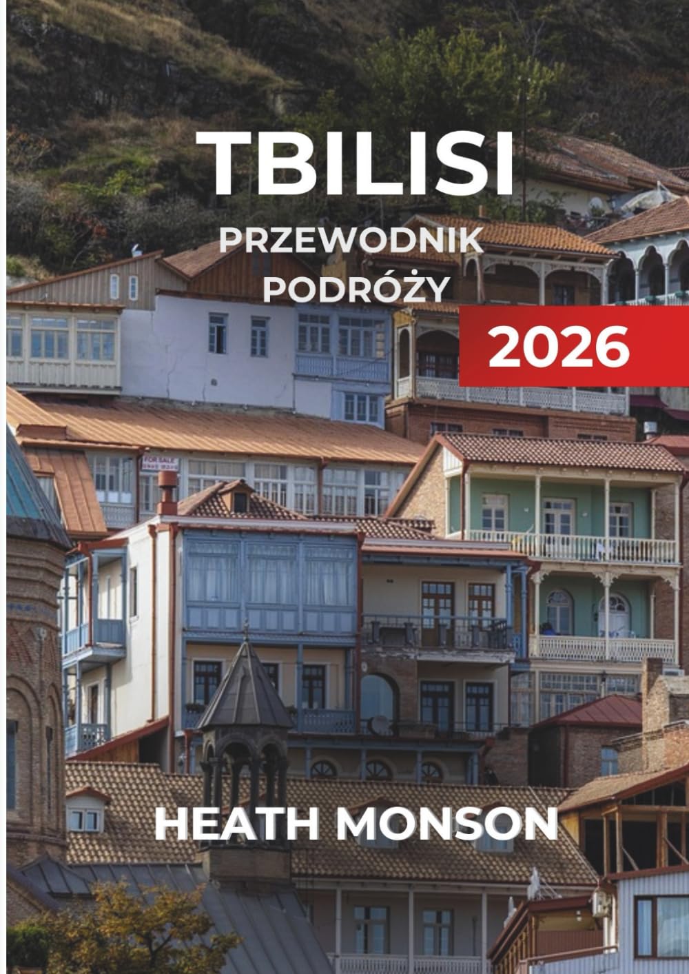 TBILISI PRZEWODNIK PODRÓŻY 2026