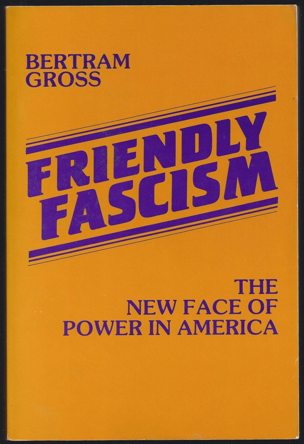 Buy Friendly Fascism: The New Face of Power in America — BookShops.in