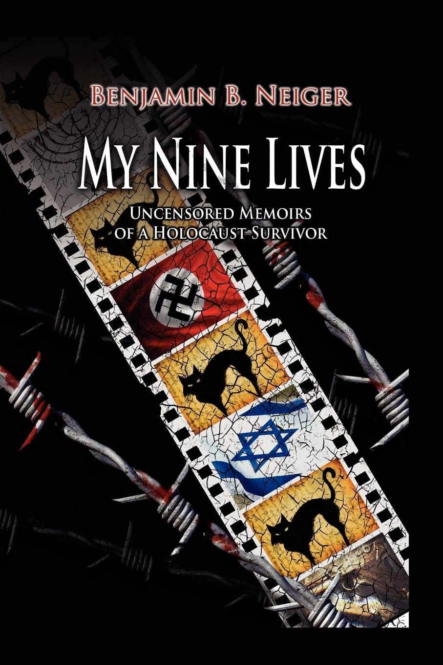 My Nine Lives: Uncensored Memoirs of a Holocaust Survivor