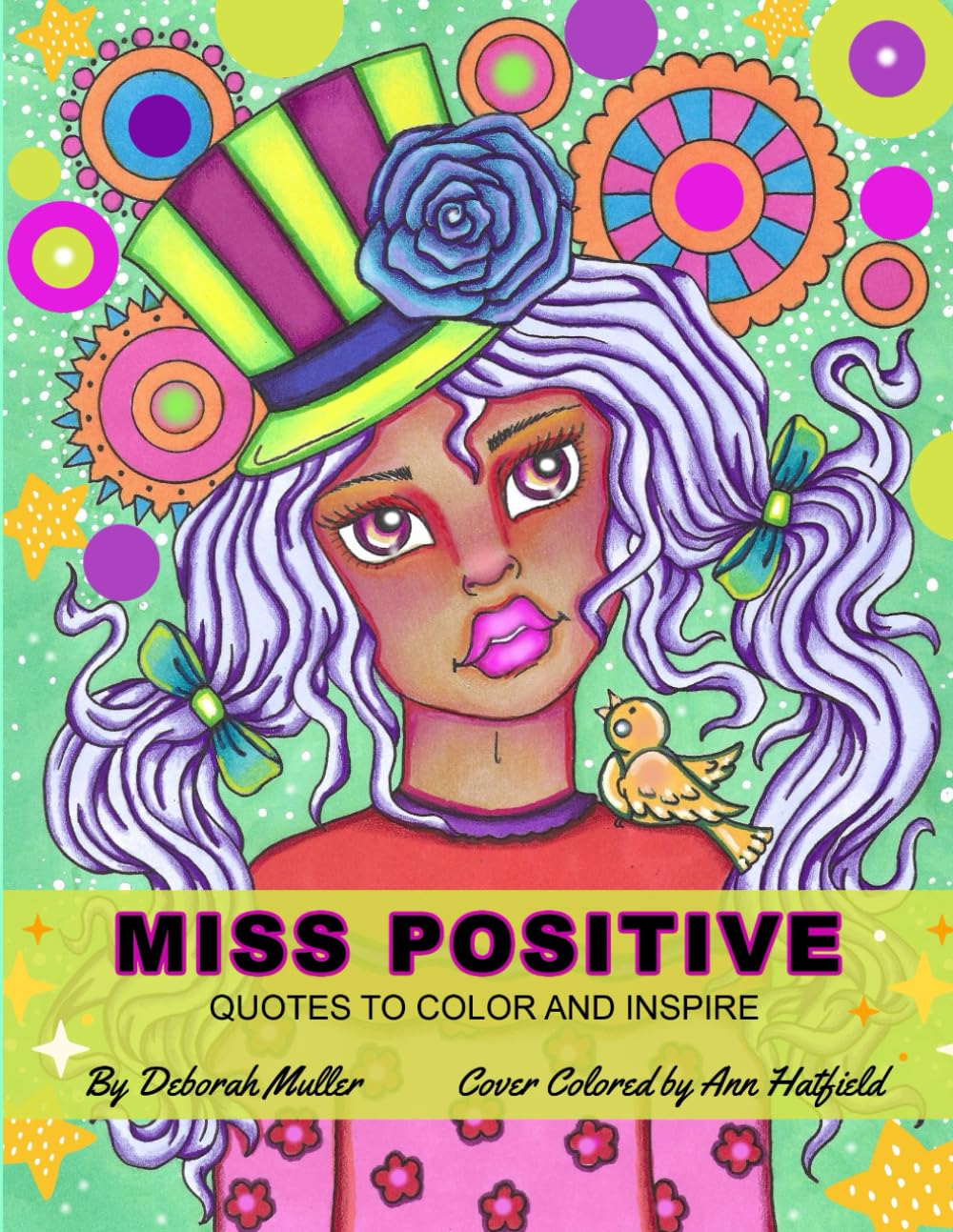 Miss Positive: An Inspiring Coloring Book of Quotes and Whimsical Girls by Deborah Muller.