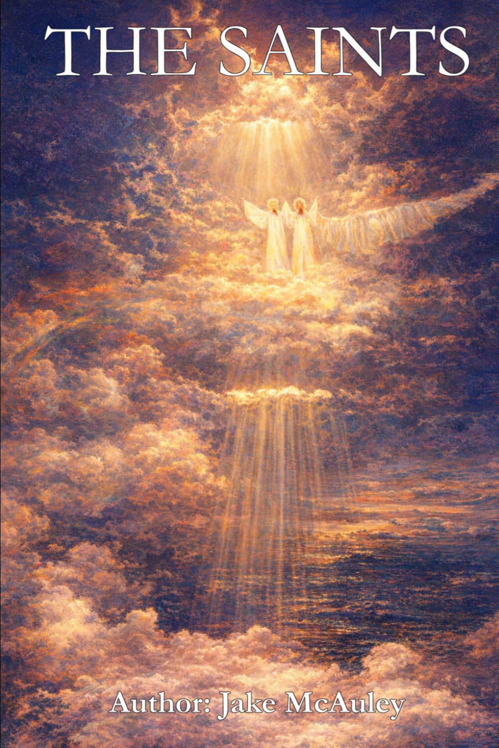 THE SAINTS: “For as the lightning comes from the east and flashes as far as the west, so will be the coming of the Son of Man.”