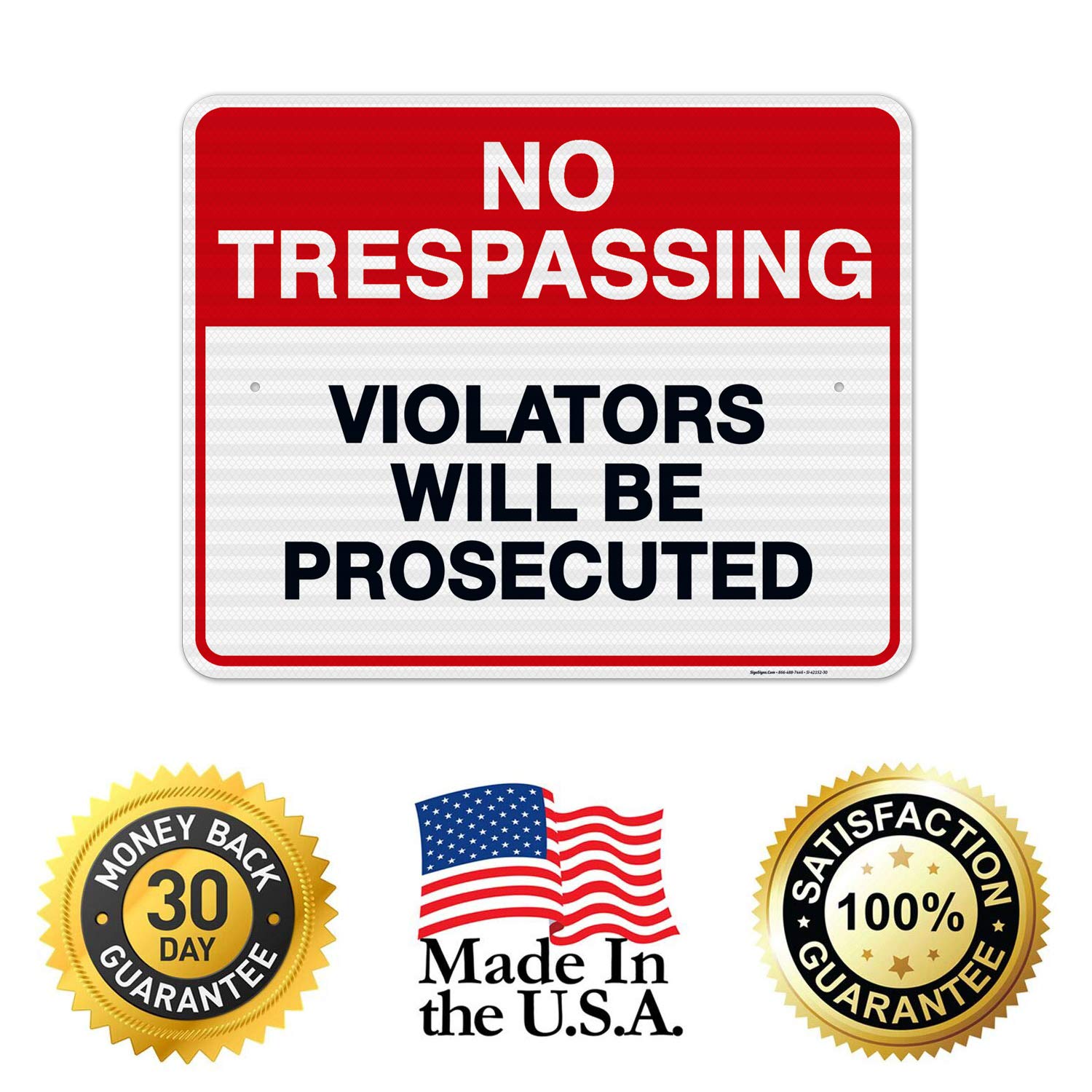 No Trespassing Sign, Violators Will Be Prosecuted, 24x30 Inches, Rust Free .063 Aluminum, Fade Resistant, Indoor/Outdoor Use, Made in USA