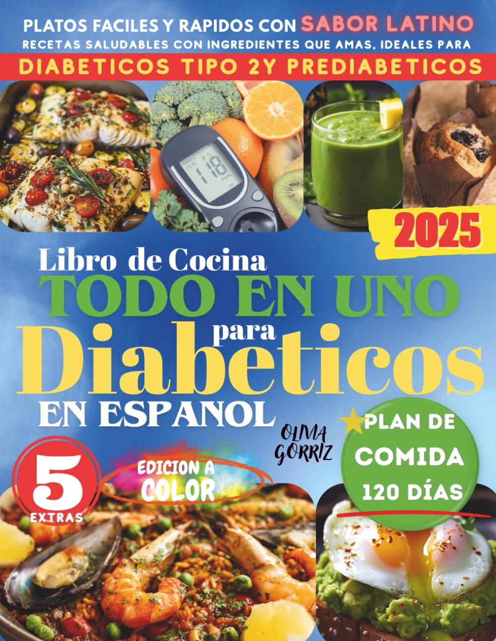 Libro de Cocina Todo en Uno para Diabeticos: Platos Fáciles y Rápidos con Sabor Latino: Recetas Saludables con Ingredientes que Amas, Ideales para Diabéticos Tipo 2 y Prediabéticos