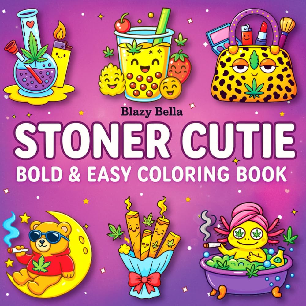 Stoner Cutie Bold and Easy Coloring Book: Cute and Simple Coloring Activity Featuring Cozy Whimsical Trippy Stoner Girl Drawing for Chill Vibes Relaxation and Stress Relief