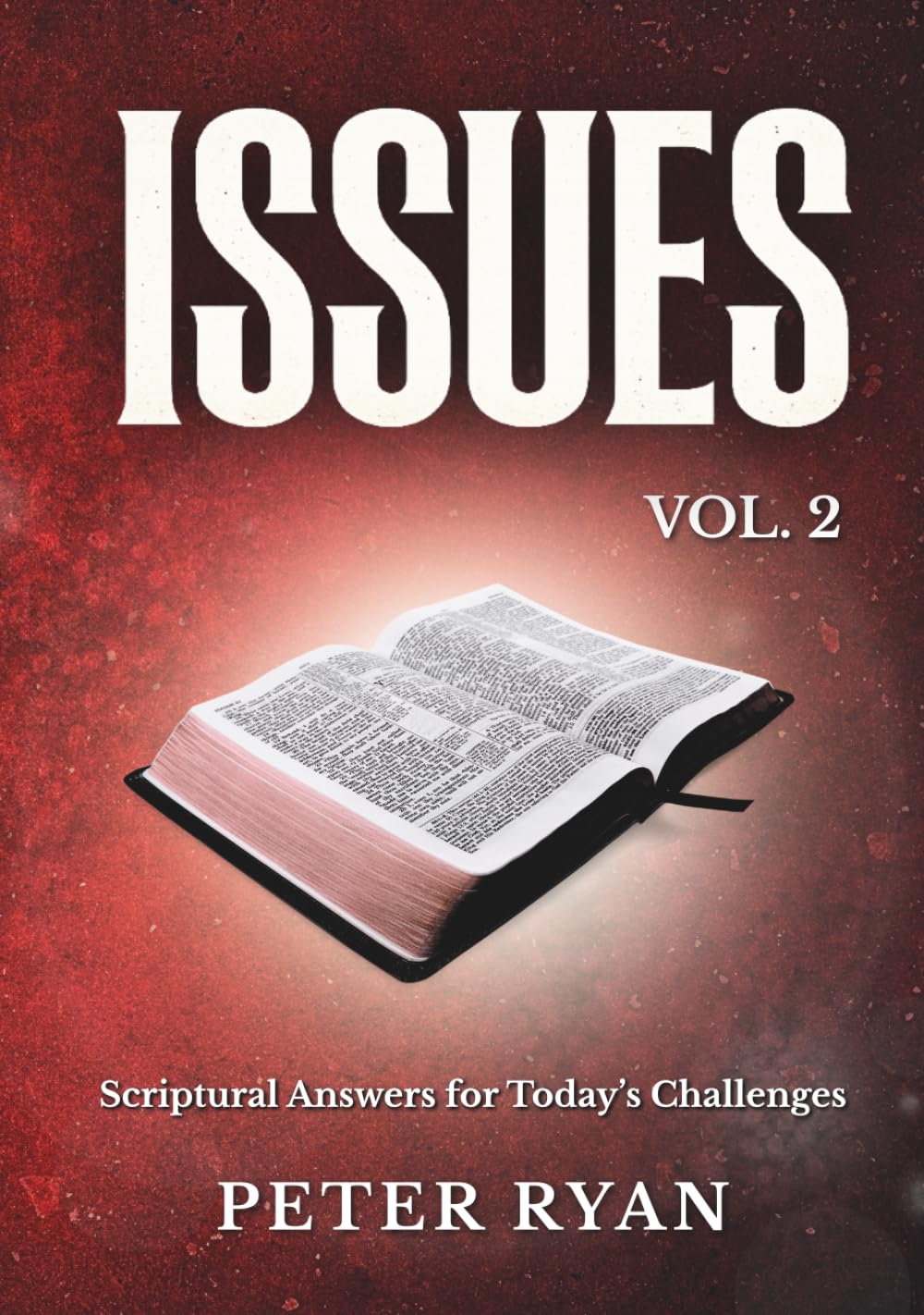 ISSUES: VOL. 2: SCRIPTURAL ANSWERS FOR TODAY’S CHALLENGES