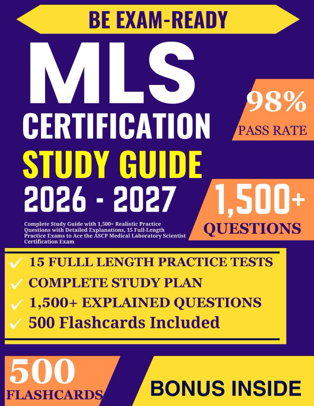 MLS Certification Study Guide: Complete Study Guide with 1,500+ Realistic Practice Questions with Detailed Explanations, 15 Full-Length Practice Exams to Ace the ASCP Medical Laboratory Scientist Exam