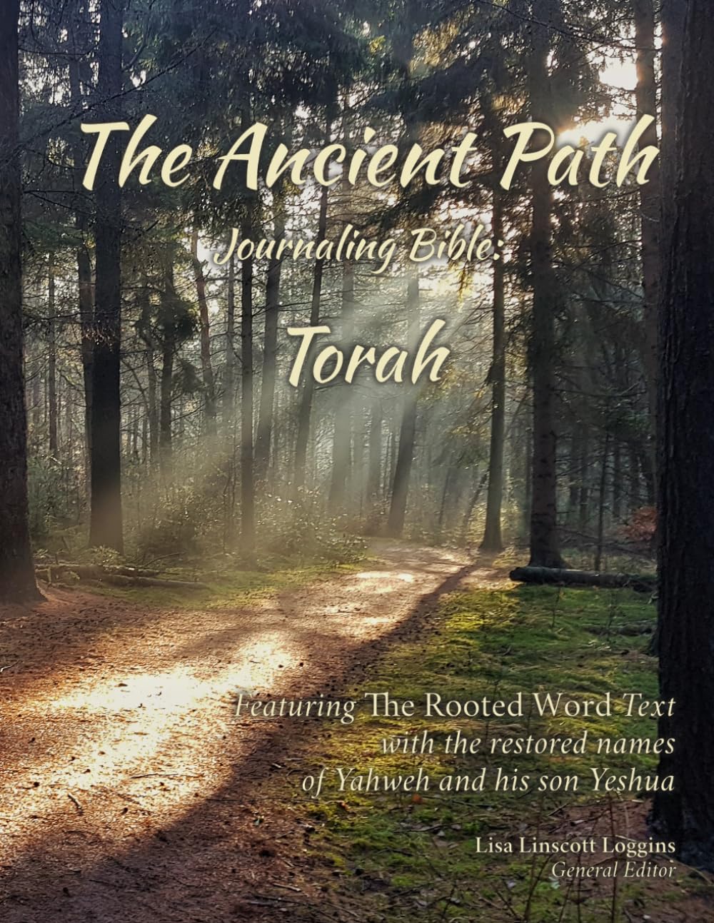 The Ancient Path Journaling Bible: Torah - Blue Letter Edition: Featuring the Rooted Word Text with the restored names of Yahweh and his son Yeshua (The Ancient Path Bible)