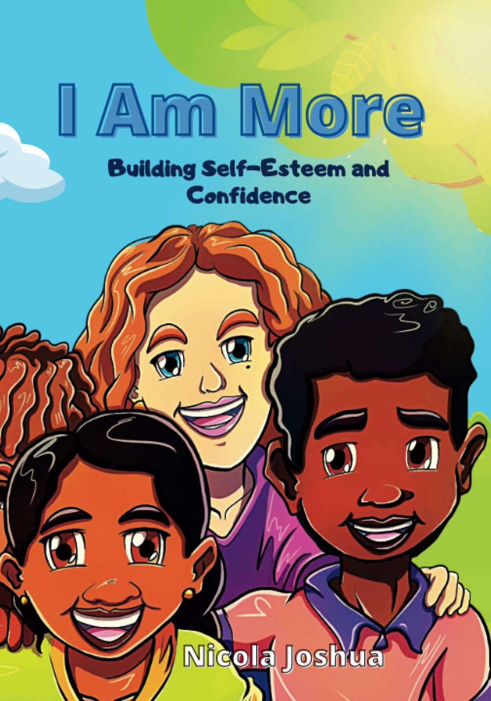 I Am More: An Inspirational Diverse Rhyming Story for Boys and Girls About Building Self-Esteem and Confidence. For Ages 2-9. (I Am Book Series)