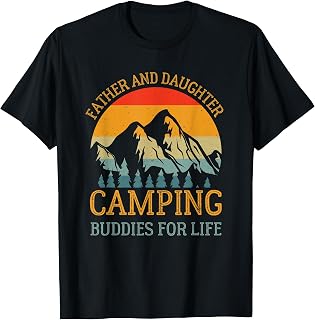 Father and Daughter Camping Buddies for Life Gift for Dad T-Shirt