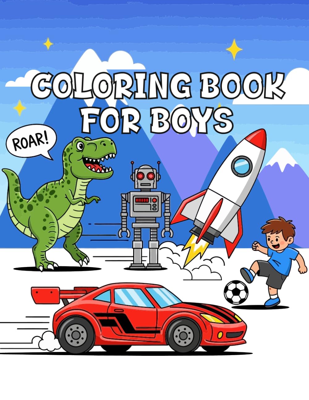 Coloring Book For Boys: A Coloring Adventure Full of Heroes, Vehicles, Dinosaurs, Sports and More