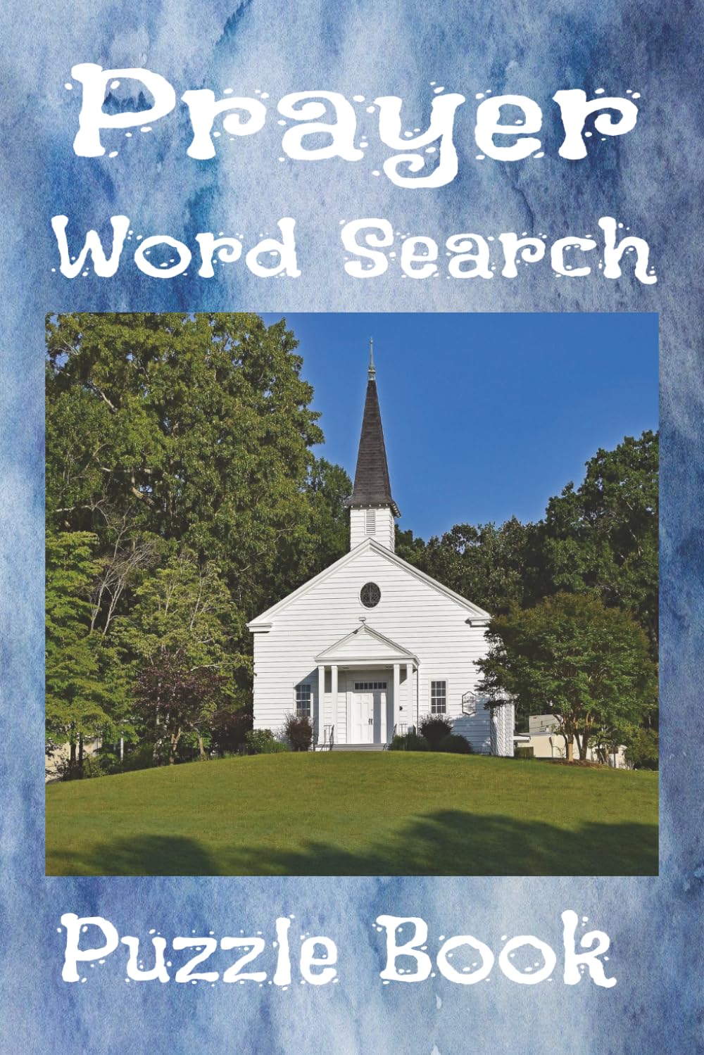 Prayer Word Search Puzzle Book: Engaging Words of Prayers to Reflect Meaningful Thoughts | 50+ Puzzles | 6x9 Inches | Solutions Included | Great Gift