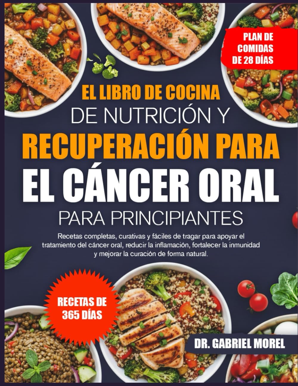 EL LIBRO DE COCINA DE NUTRICIÓN Y RECUPERACIÓN PARA EL CÁNCER ORAL PARA PRINCIPIANTES: Recetas completas, curativas y fáciles de tragar para apoyar el ... oral, reducir la inflamación, fortalecer la