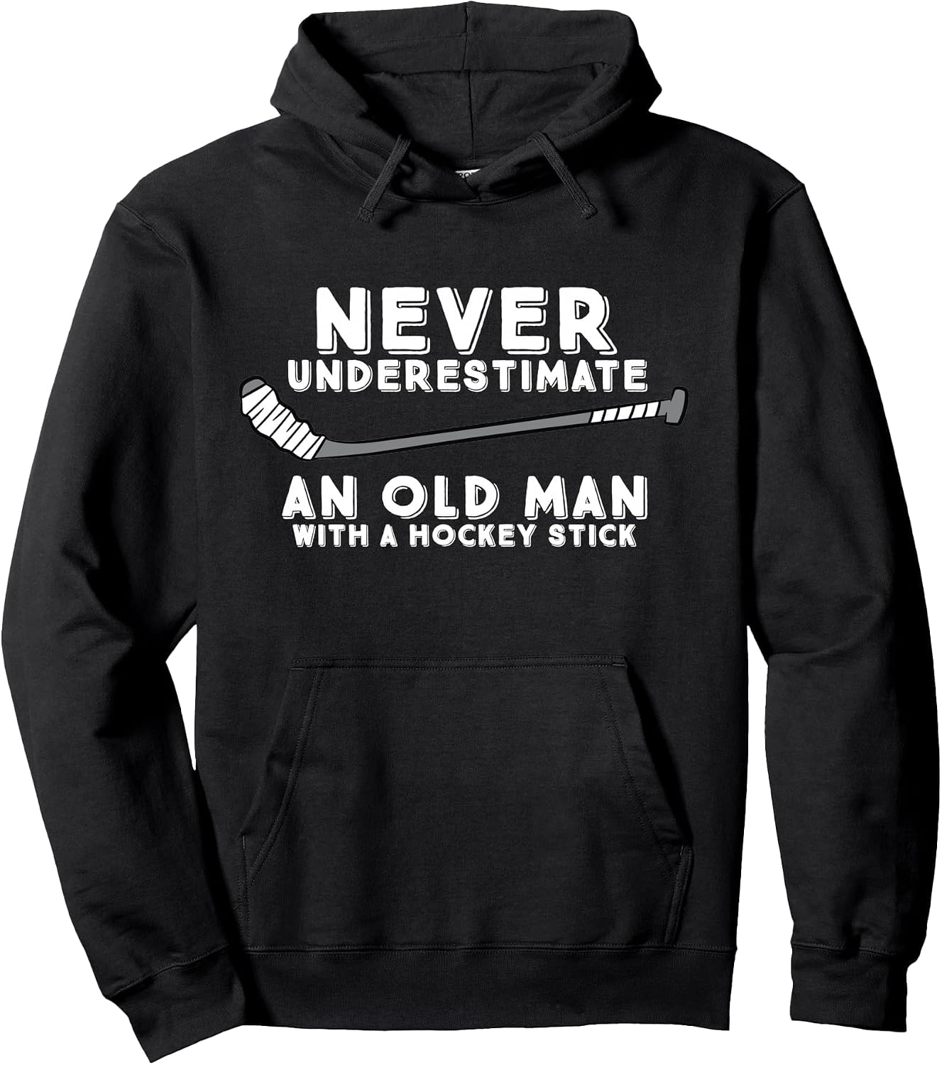 Never Underestimate An Old Man With A Stick Old Man Hockey Pullover Hoodie