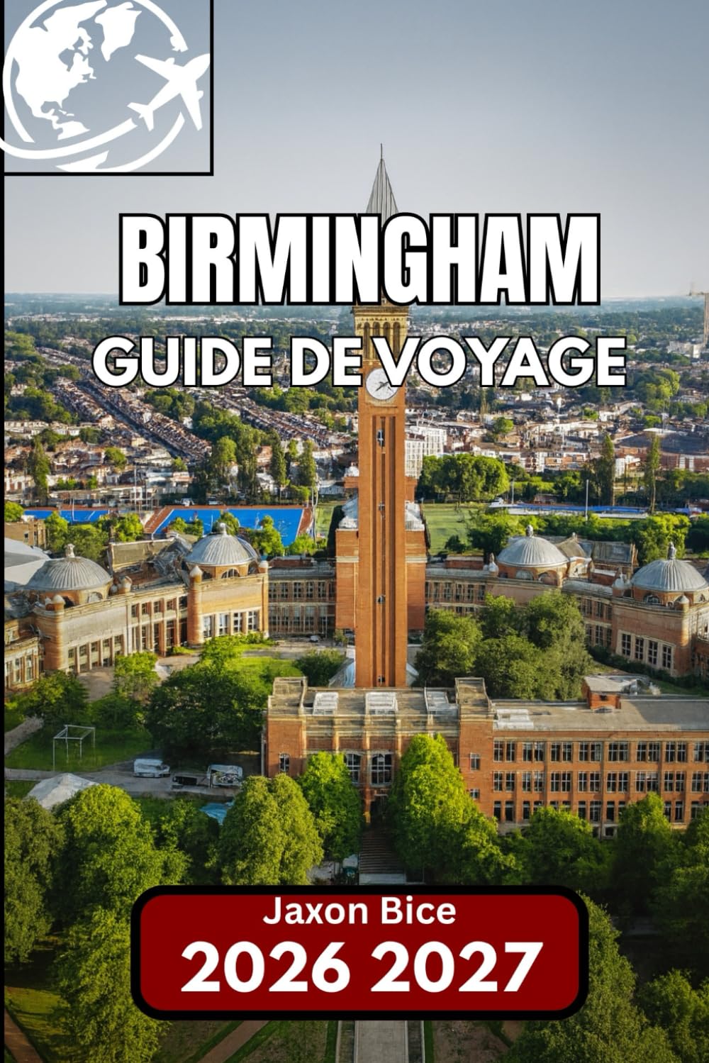 Birmingham GUIDE DE VOYAGE 2026: Tout ce que vous devez savoir pour une expérience urbaine réussie