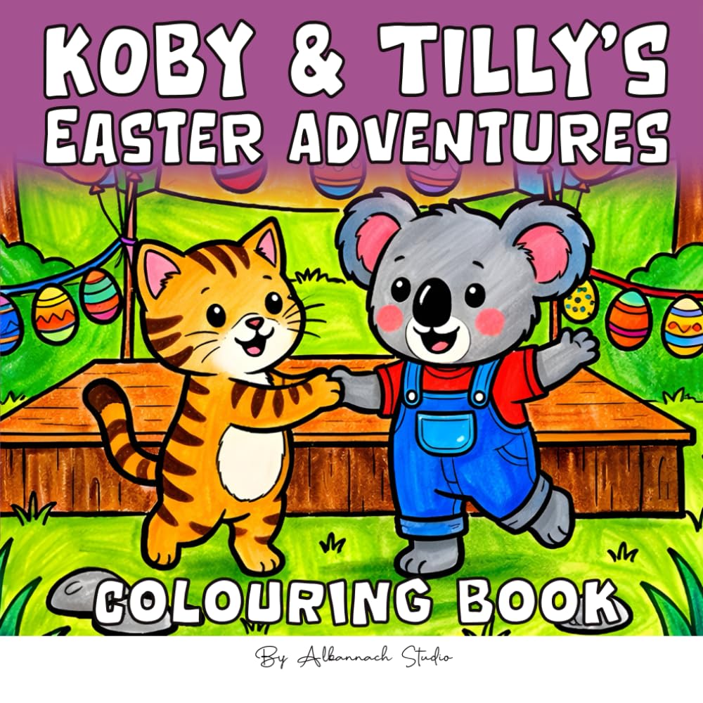 Koby & Tilly's Easter Adventure Coloring Book: Bold and Easy Cute and Cosy Pages Featuring Eggs, Chicks, Chocolate Treats and Gentle Adventures for ... Calm & Cozy Story and Activity Series)