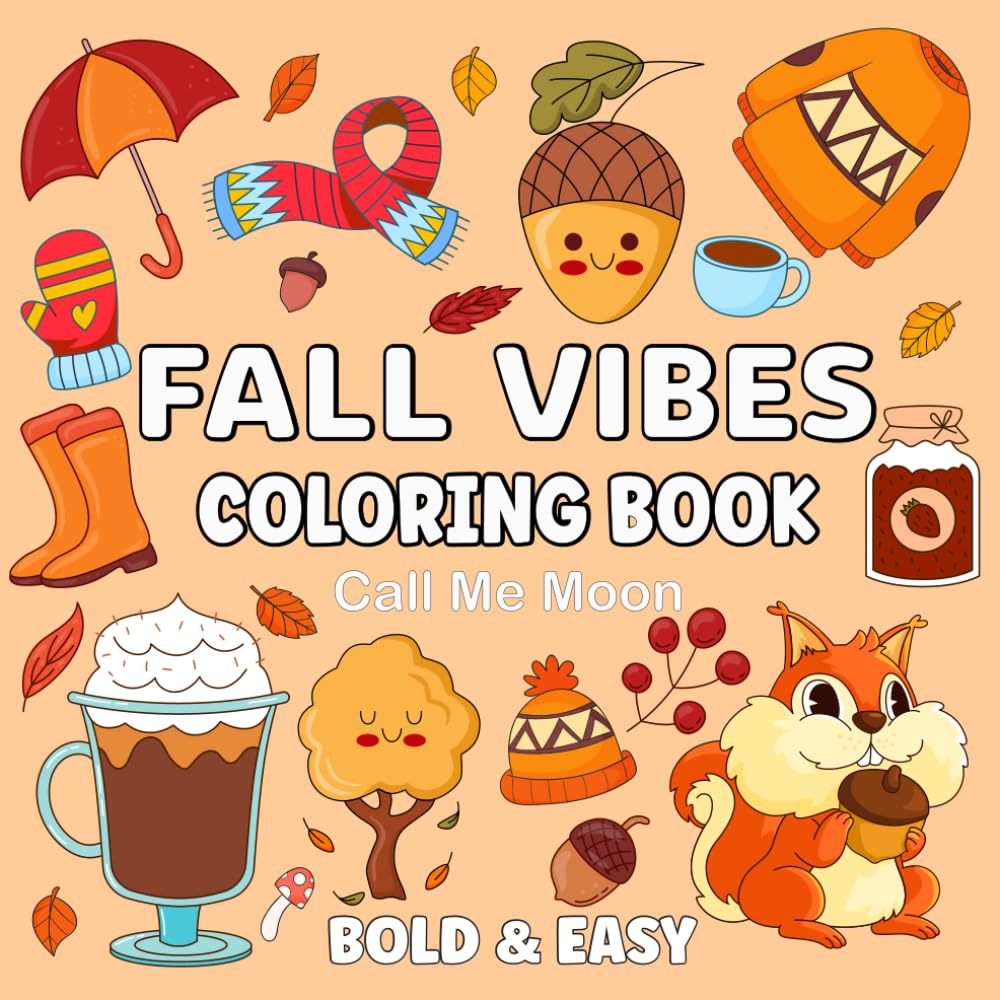 Fall Vibes: Bold and Easy Coloring Book for Adults Featuring Cozy Autumn and Simple Fall Vibes Designs for Seniors and Teens