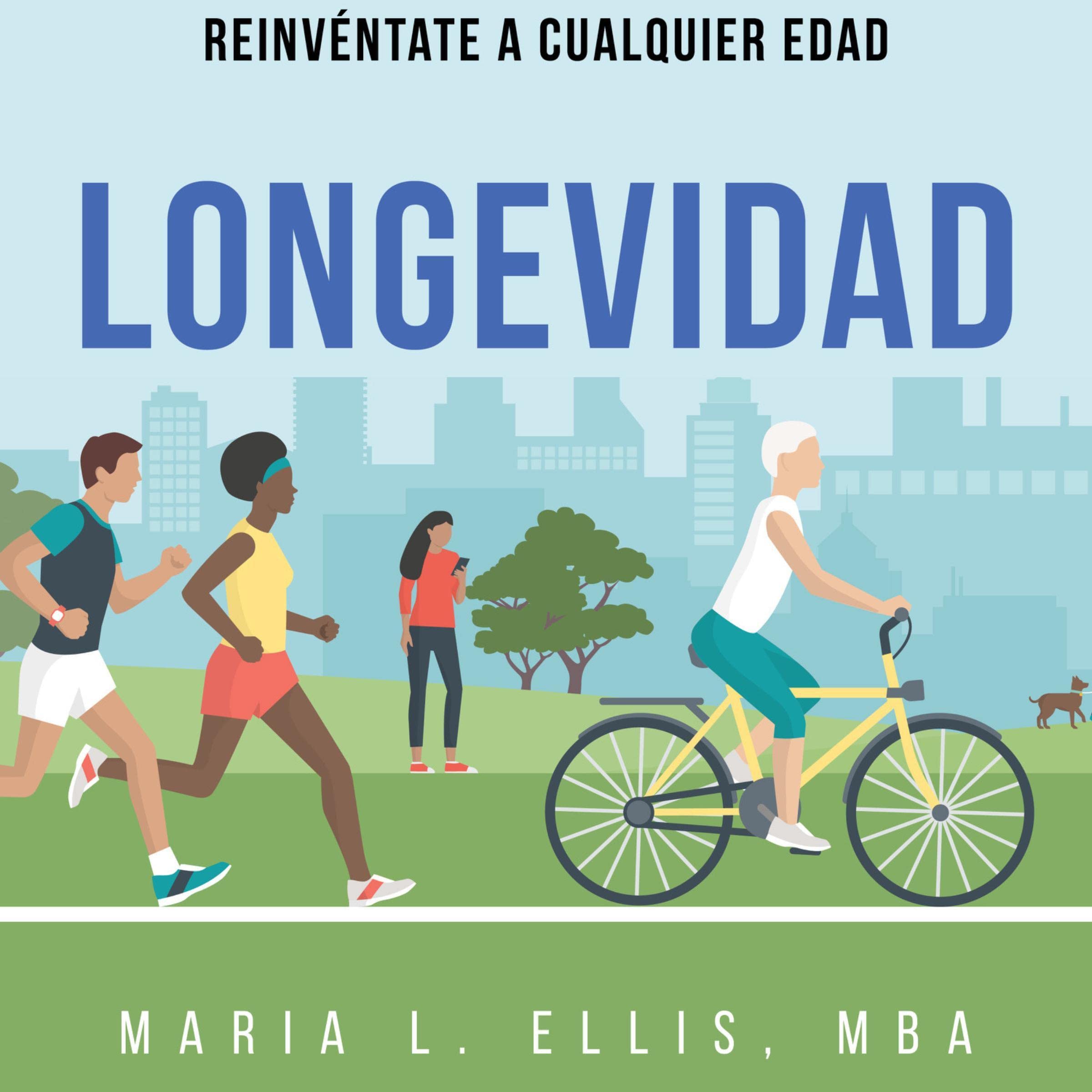 Longevidad: Reinvéntate a Cualquier Edad [Longevity: Reinvent Yourself at Any Age]