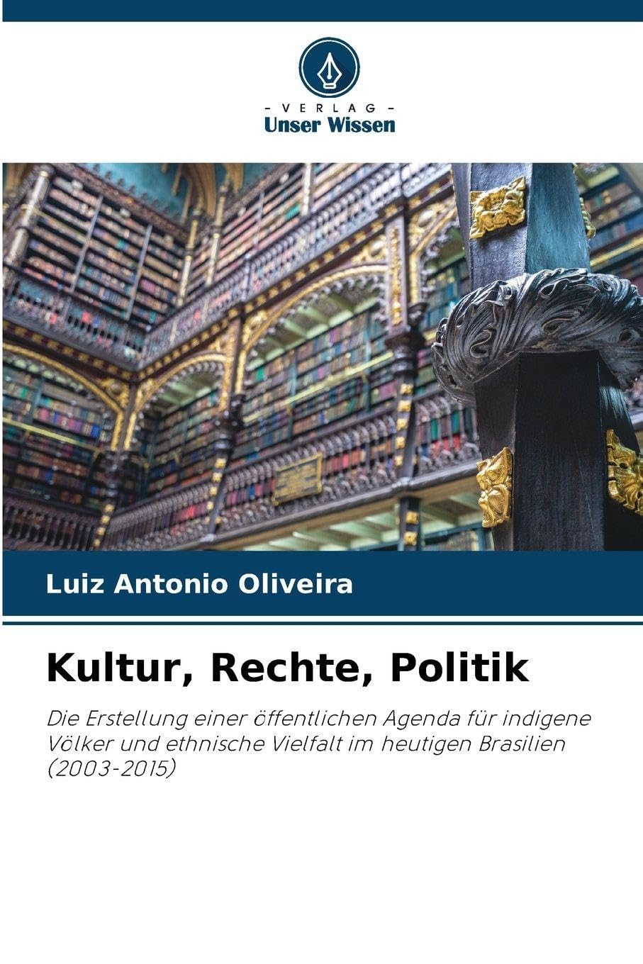 Kultur, Rechte, Politik: Die Erstellung einer öffentlichen Agenda für indigene Völker und ethnische Vielfalt im heutigen Brasilien (2003-2015)