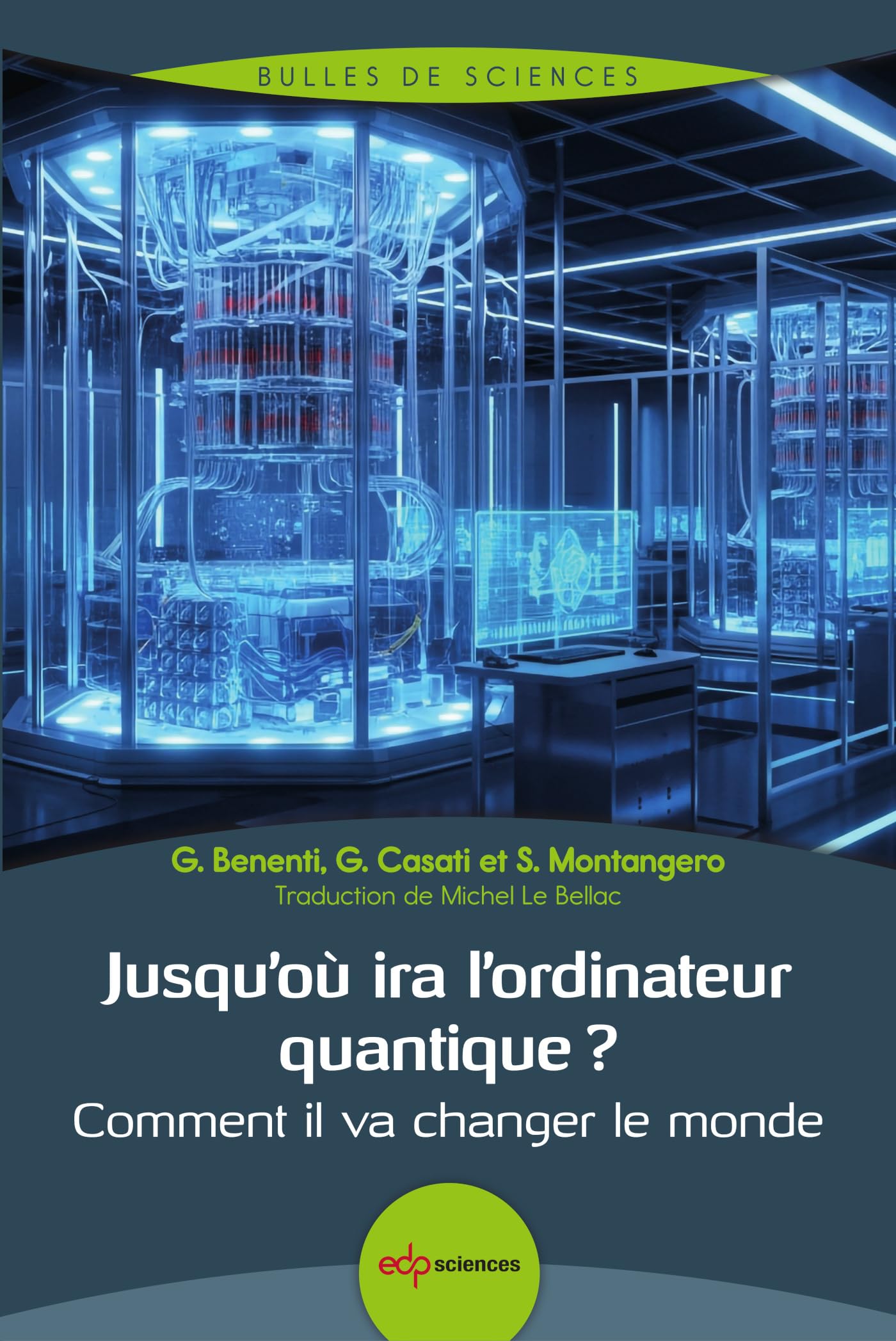 Jusqu'où ira l'ordinateur quantique ?: Comment il va changer le monde