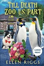 Till Death Zoo Us Part (Large Print Series - Ellen Riggs' Books)