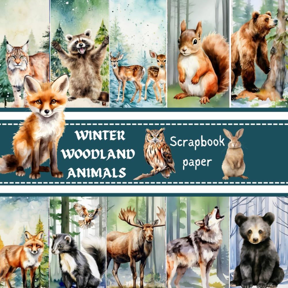 WINTER WOODLAND ANIMALS SCRAPBOOK PAPER: Contains FOREST themed Double Sided Craft Paper, DIY junk journals, Decoupage, Used for CARD making, Mixed