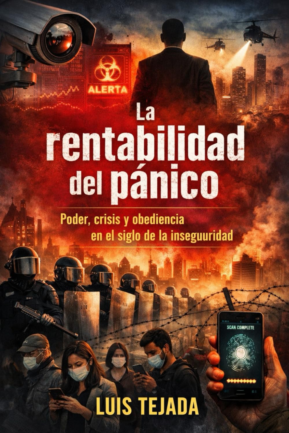 La rentabilidad del pánico: Poder, crisis y obediencia en el siglo de la inseguridad (Geopolítica)
