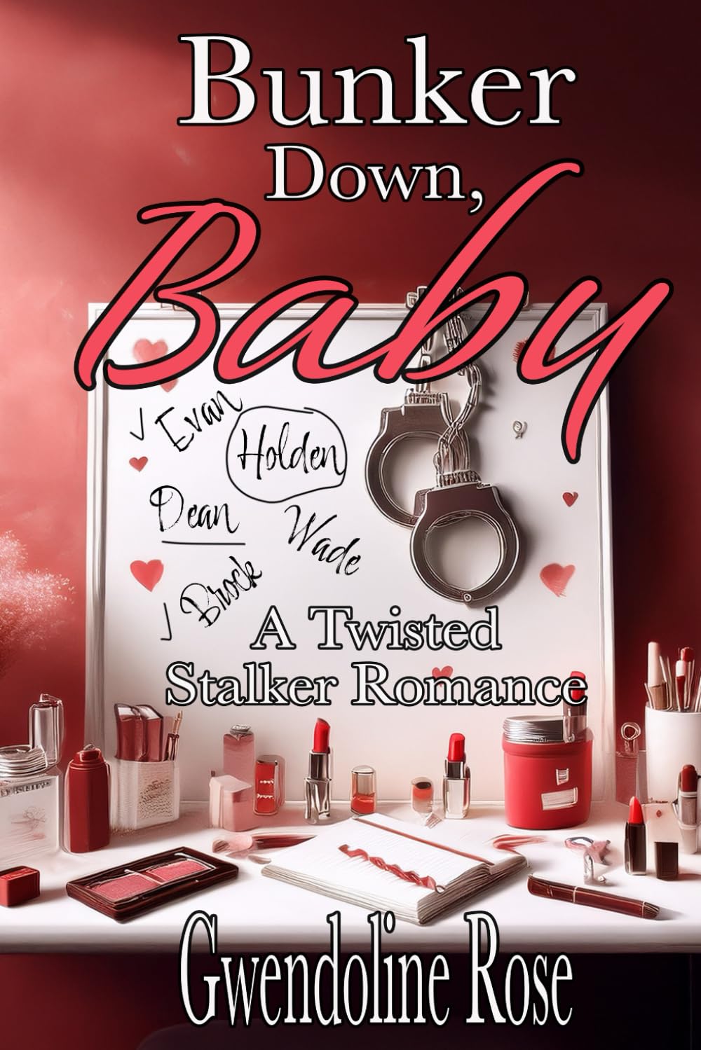 Bunker Down, Baby: A Twisted Stalker Reverse Harem Romance