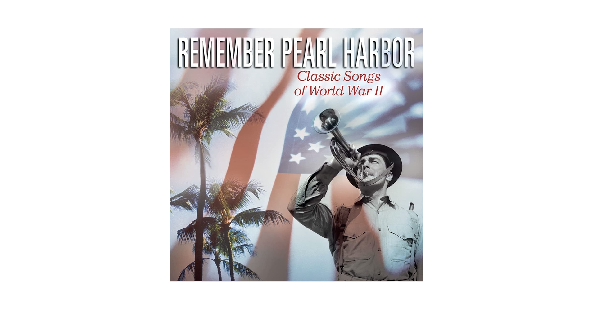 Various - Remember Pearl Harbor: Classic Songs of World War