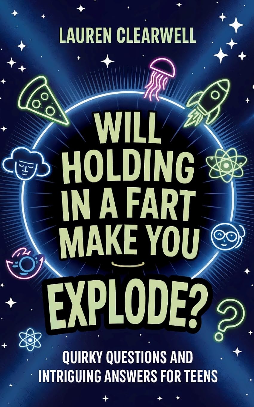 Will Holding in a Fart Make You Explode: Quirky Questions and Intriguing Answers for Teens