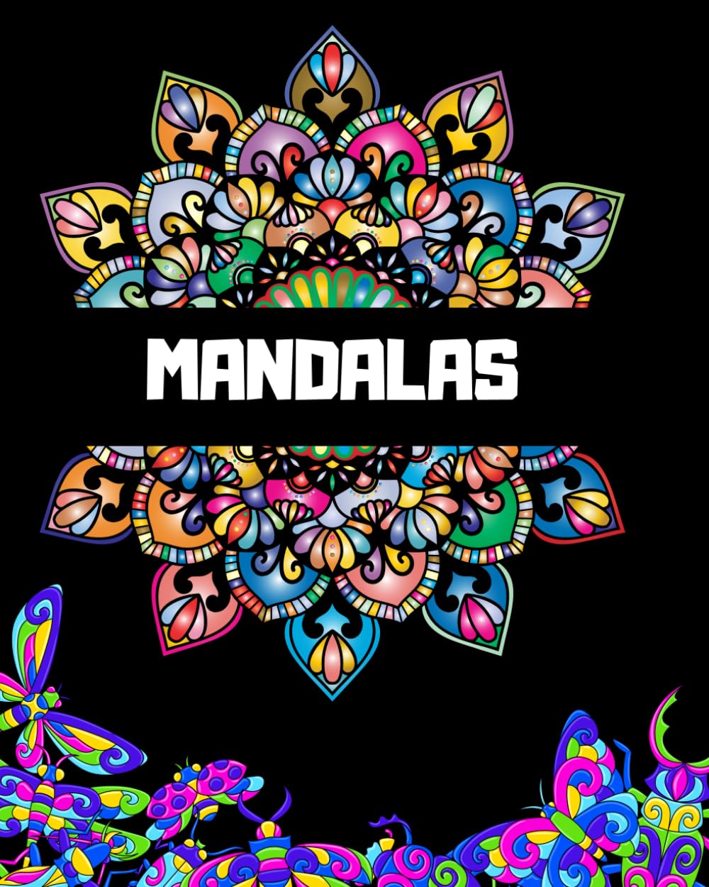Mandalas For You: Forget Yourself And Color