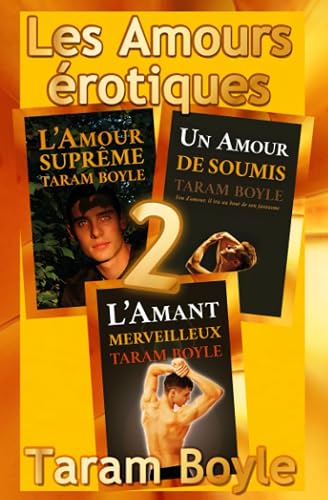 Les Amours Érotiques II: Trois romans gays