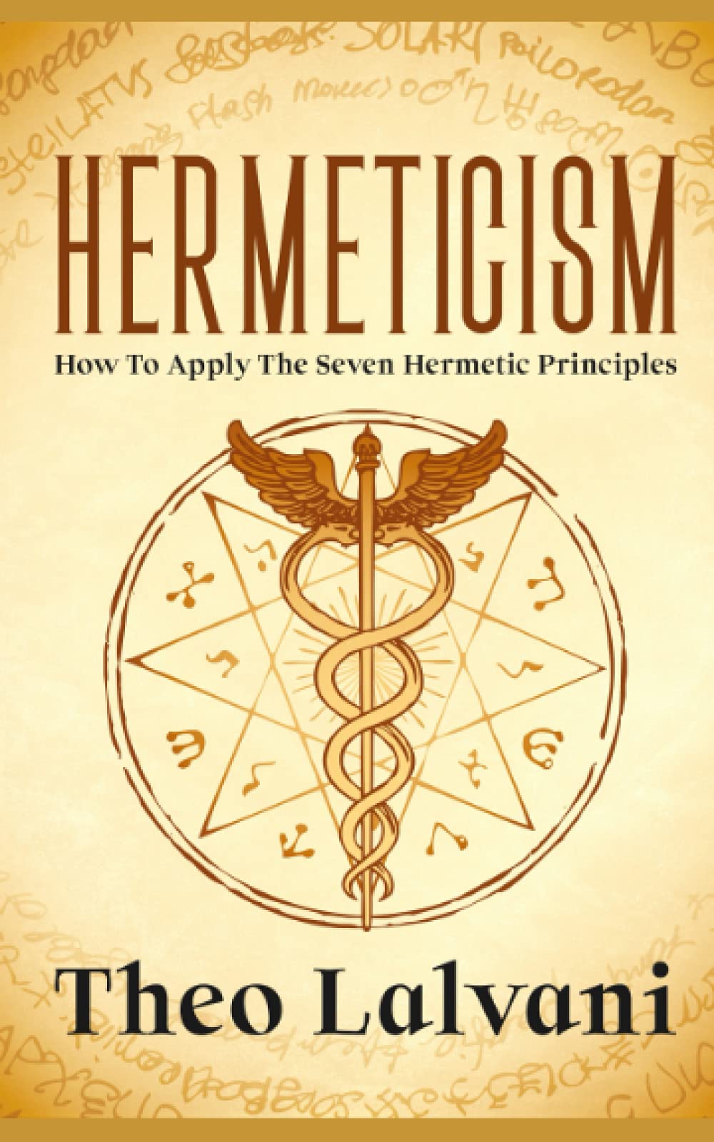 Hermeticism: How to Apply the Seven Hermetic Principles