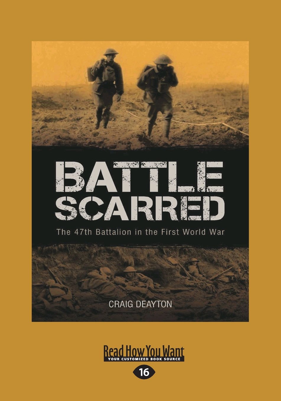 Battle Scarred: The 47th Battalion in the First World War