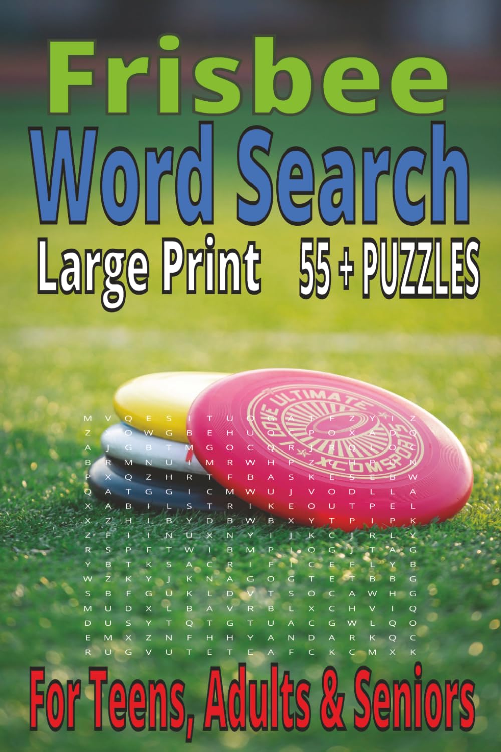 Frisbee Word Search: Word Search with Easy to Read Print about Frisbee Puzzle Book, Activity, Rules, Throws, Equipment. Brain Games for Teens, Adults ... For Vacations, Holidays and Relaxation
