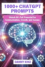 1000+ ChatGPT Prompts: Master AI-Driven Prompts and Techniques to Enhance Your Marketing, Content Creation, Productivity, and Business Strategy