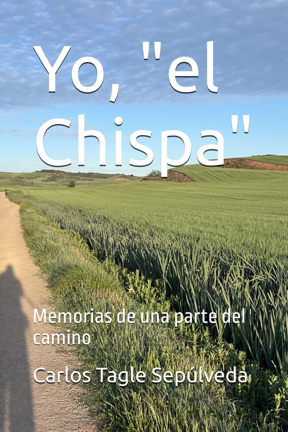 Yo, "el Chispa": Memorias de una parte del camino