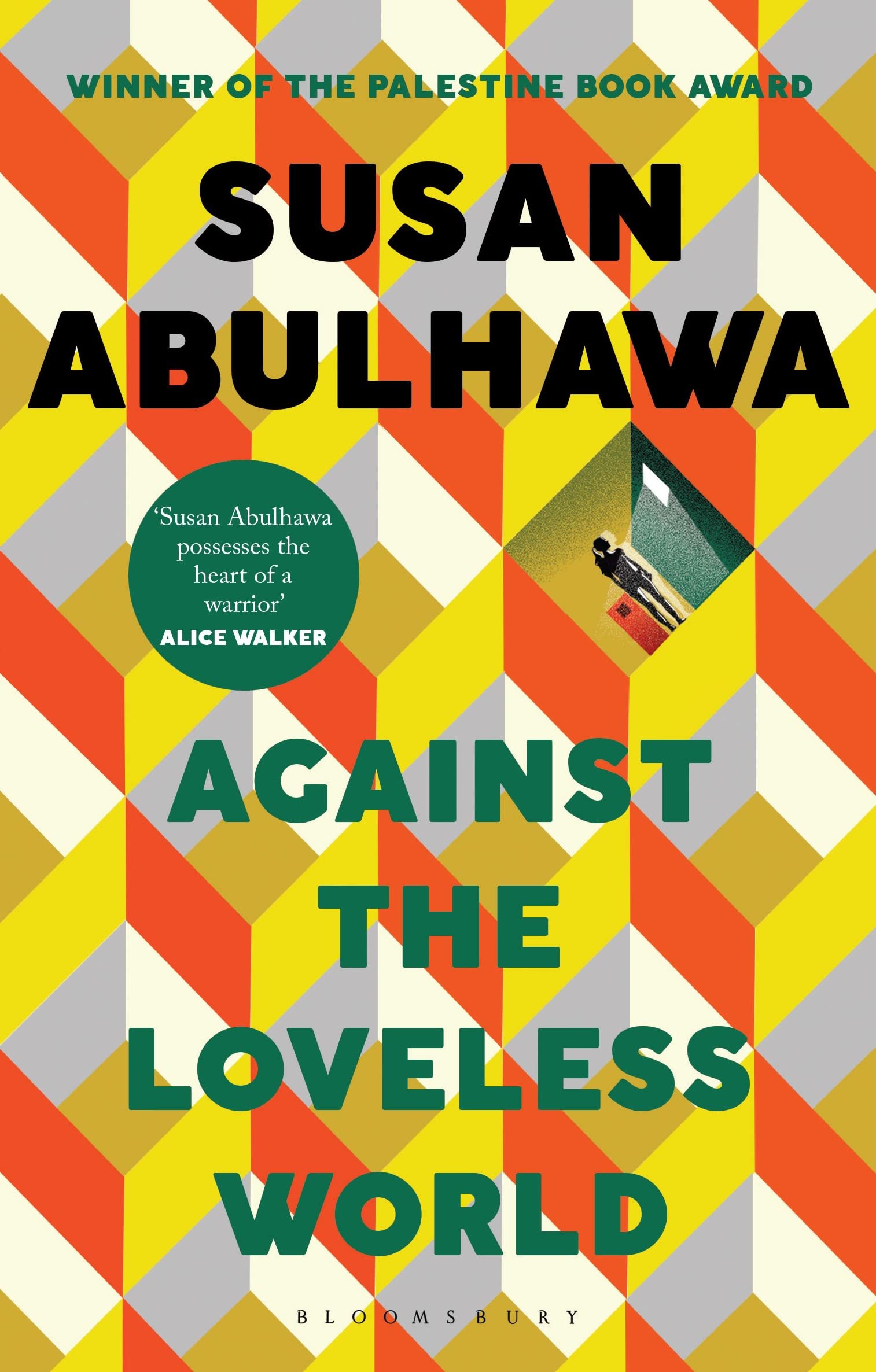 Against the Loveless World: Winner of the Palestine Book Award Paperback – 10 August 2021