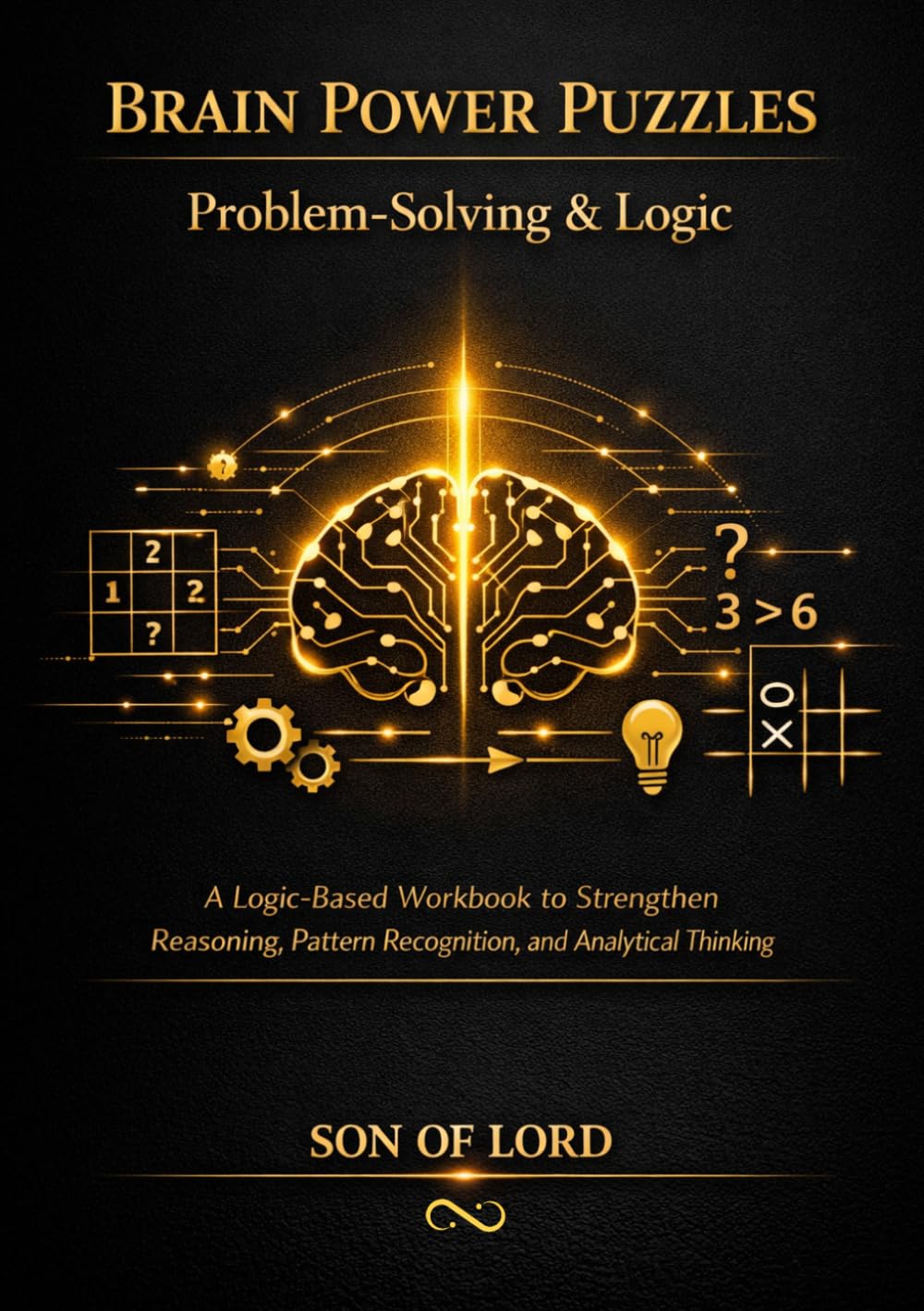 Brain Power Puzzles — Problem‑Solving & Logic: A Logic‑Based Workbook to Strengthen Reasoning, Pattern Recognition, and Analytical Thinking (The Brain Power Puzzle Series)
