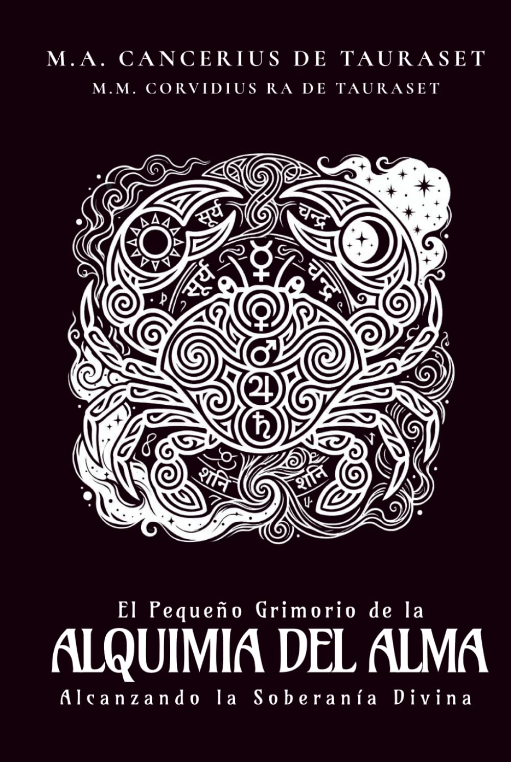El Pequeño Grimorio de la Alquimia del Alma: Alcanzando la Soberanía Divina (Grimorios Pequeños y Agradecimientos Públicos)