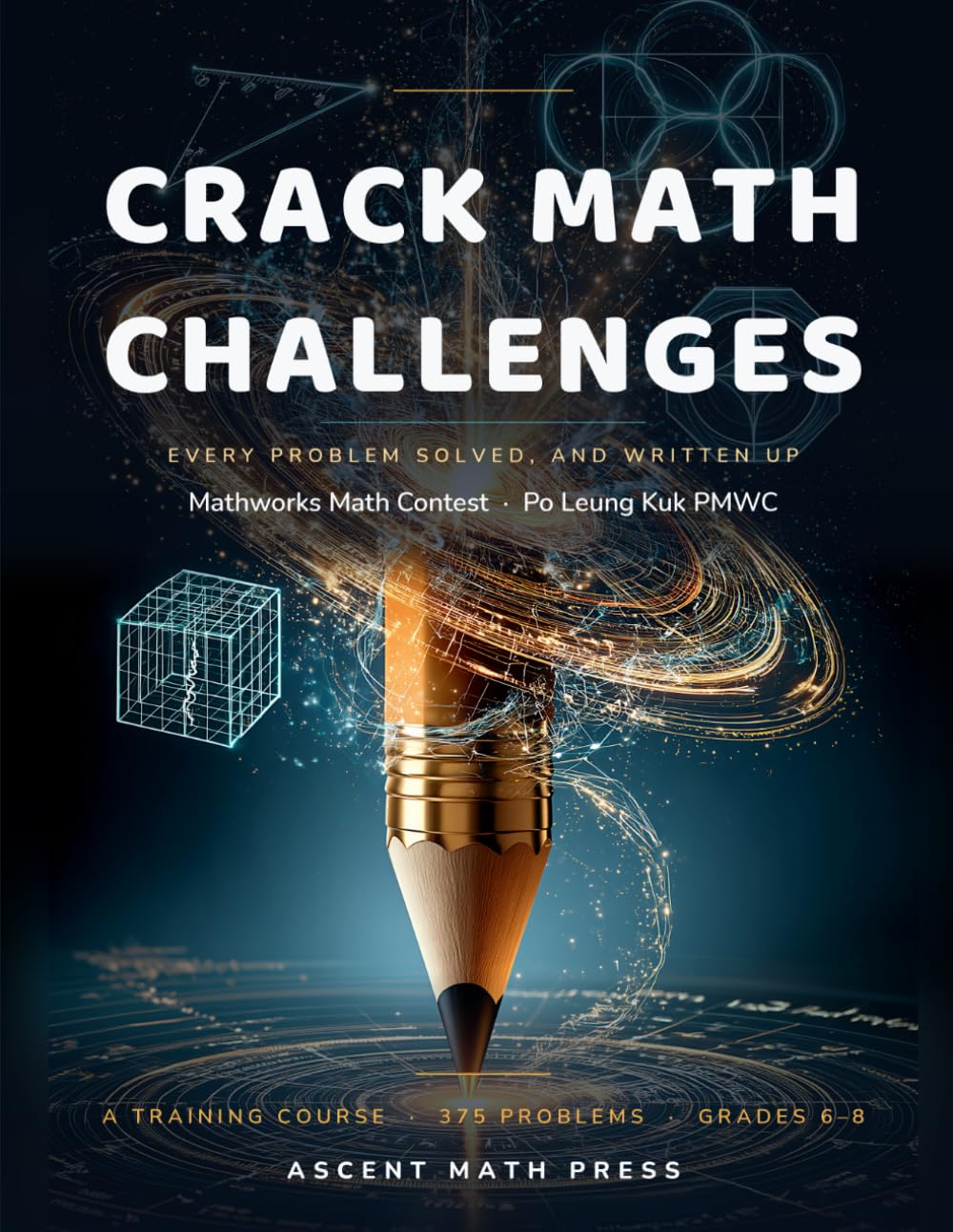 Crack Math Challenges: A Training Course for the Mathworks Math Contest, and the Po Leung Kuk Primary Mathematics World Contest